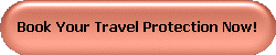 Book Your Travel Protection Now!
